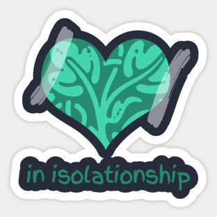 in isolationship Sticker